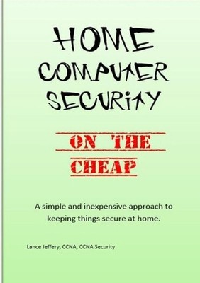 Home Computer Security On the Cheap by Lance Jeffery Paperback Book