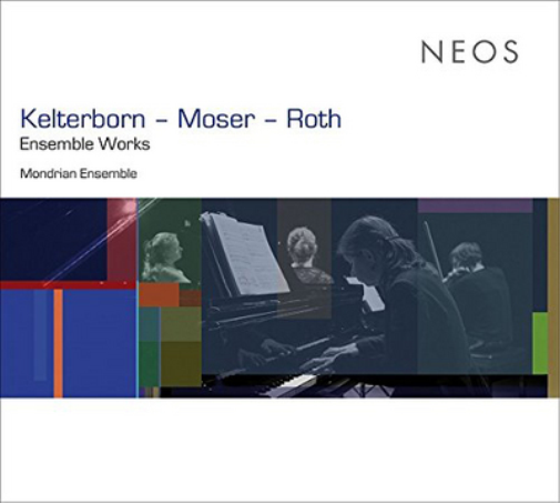 Rudolf Kelterborn Kelterborn/Moser/Roth: Ensemble Works (CD) Album