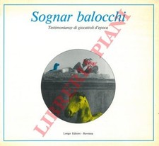 Sognar balocchi. Testimonianze di giocattoli d'epoca.