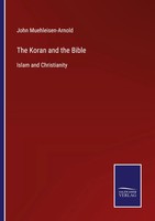 John Muehleisen-Arnold | The Koran And The Bible | Taschenbuch | Englisch (2022)