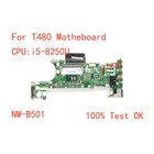 New For Lenovo ThinkPad T480 Mainboard NM-B501 Intel i5-8250U 01YR360