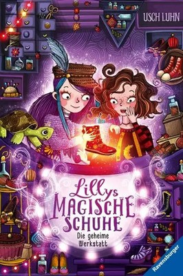 Lillys magische Schuhe, Band 1: Die geheime Werkstatt | Usch Luhn | Deutsch
