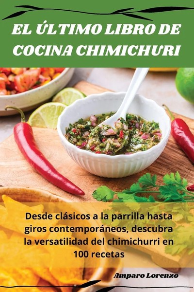 Amparo Lorenzo | EL ÚLtimo Libro DE Cocina Chimichuri | Taschenbuch | Spanisch-image