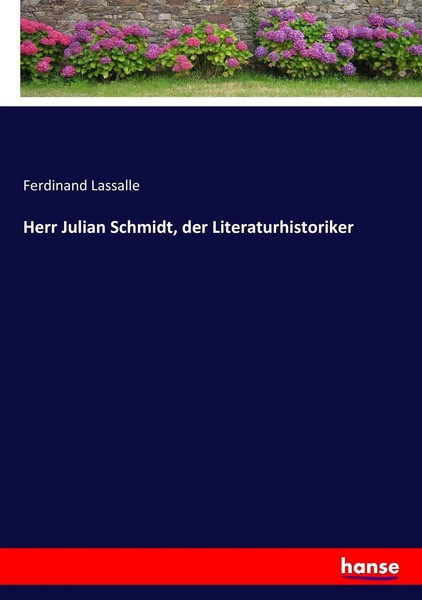 Herr Julian Schmidt, Der Literaturhistoriker Ferdinand Lassalle Taschenbuch 2017-image