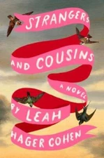 Strangers and Cousins: A Novel - Hardcover By Cohen, Leah Hager - VERY GOOD