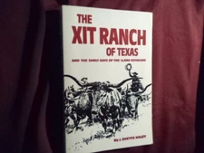 Haley, J. Evetts. The XIT Ranch of Texas and the Early Days of The Llano Estacad