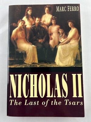 Nicholas II : Last of the Tsars by Brian Pearce and Marc Ferro (1995, Trade...