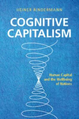 Cognitive Capitalism : Human Capital and the Wellbeing of Nations, Paperback ...