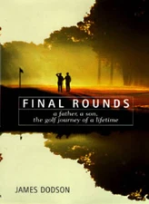Final Rounds: A Father, a Son, the Golf Journey of a Lifetime - Hardcover - GOOD