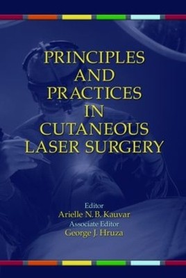 Principles and Practices in Cutaneous Laser Surgery by Ariell... - 9780824758332