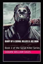 Diary of a Serial Killer II: Ice Man by Shawn William Davis (English) Paperback