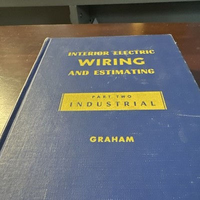 Kennard C. Graham Interior Electric Wiring & Estimating Part Two 1955 1st Ed
