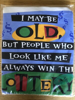  I May Be Old, But People Like Me Win Lottery  T-shirt Size L, Hallmark Birthday