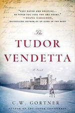 The Tudor Vendetta (The Elizabeth I Spymaster Chronicles) by C. W. Gortner
