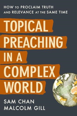 Topical Preaching in a Complex World: How to Proclaim T - Paperback / softback N