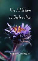 Samuel Kensington | The Addiction To Distraction | Taschenbuch | Englisch (2025)