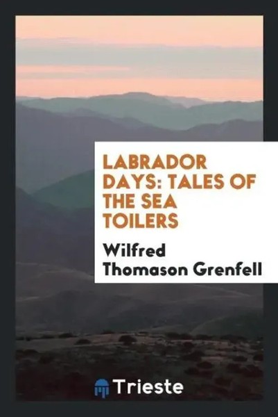 Wilfred Thomason Grenfell | Labrador Days | Taschenbuch | Englisch (2017)-image