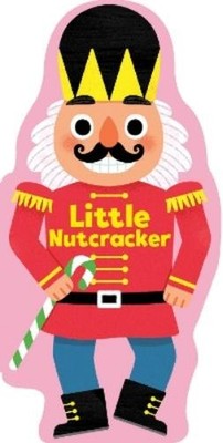 Maggie Fischer Little Nutcracker (Kartonbuch) (US IMPORT)