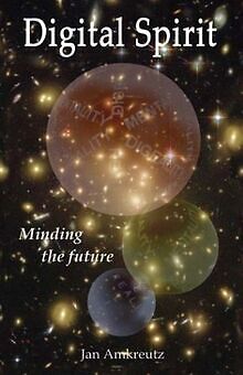 Digital Spirit: Minding the Future von Amkreutz, Jan | Buch | Zustand gut