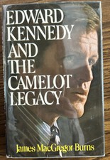 Edward Kennedy and the Camelot Legacy - 1st EDITION & SIGNED By Ted Kennedy!