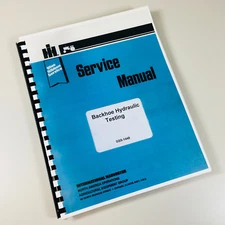 International 3122 Series B 3142 Backhoe Hydraulic Testing Service Manual