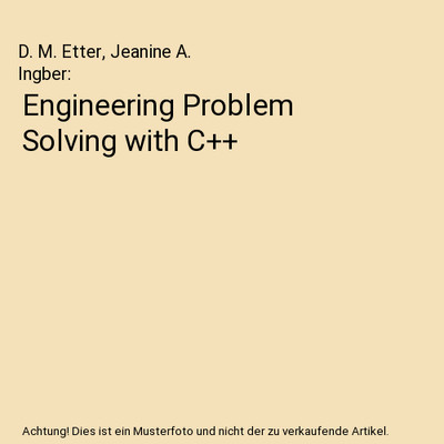Engineering Problem Solving with C++, D. M. Etter, Jeanine A. Ingber