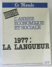 Le Monde hors série: L'année économique et sociale 1977: la langueur | Collectif