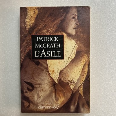 L Asile by Patrick McGrath (1997, Trade Paperback). French Edition Of The Asylum
