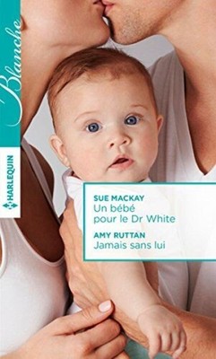 Ein Baby für Dr. White - Niemals ohne ihn | MacKay Sue Ruttan Amy | Sehr guter Zustand