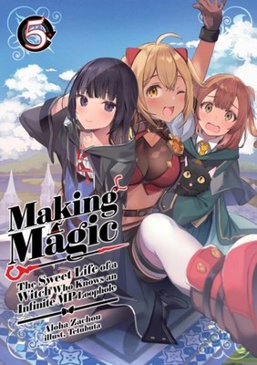 Making Magic: The Sweet Life of a Witch Who Knows an Infinite MP Loophole:
