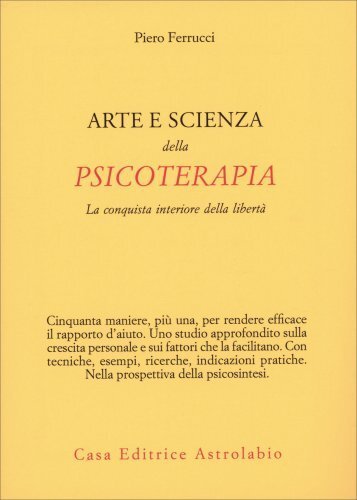 Libri Piero Ferrucci - Arte E Scienza Della Psicoterapia. La Conquista Interiore - Immagine 4