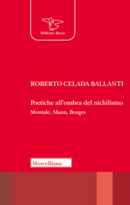 Poetik im Schatten des Nihilismus. Montale, Mann, Borges - 2023 -