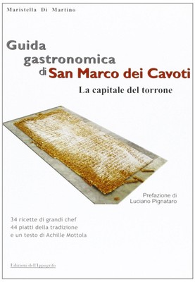 Gourmetführer von San Marco dei Cavoti, der Hauptstadt von Torrone - Di M...