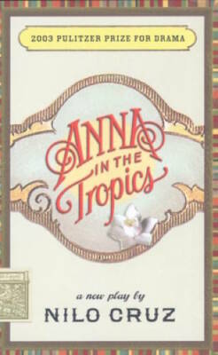 Anna in the Tropics (TCG Edition) - Paperback By Cruz, Nilo - VERY GOOD