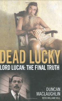 Dead Lucky - Lord Lucan: The Final Truth von Duncan MacL... | Buch | Zustand gut