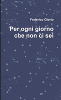 Federico Giorio | Per Ogni Giorno Che Non Ci Sei | Taschenbuch | Italienisch