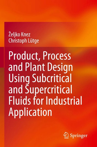 ¿Eljko Knez (U. A.) | Product, Process And Plant Design Using Subcritical And...-image