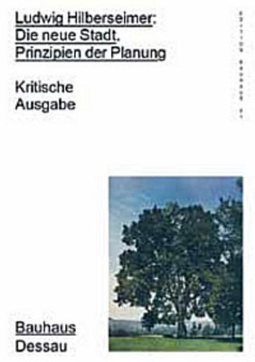 Ludwig Hilberseimer: Die neue Stadt. Prinzipien der Planung Florian Strob