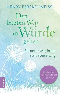 Den letzten Weg in Würde gehen | Henry Fersko-Weiss | 2018 | deutsch