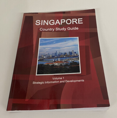 Singapore Country Study Guide Strategic Information and Developments   Ibp. Inc.