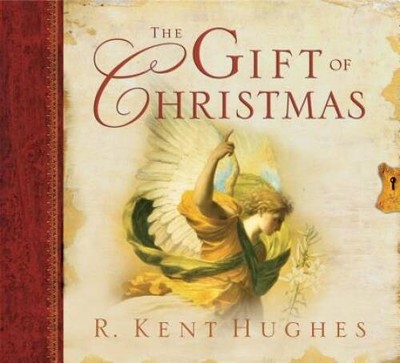 The Gift of Christmas - Hardcover By Hughes, R. Kent - VERY GOOD