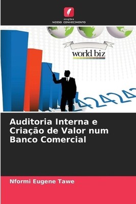 Auditoria Interna e Criao de Valor num Banco Comercial by Nformi Eugene Tawe Pap