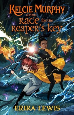 Kelcie Murphy and the Race for the Reaper's Key by Erika Lewis Hardcover Book