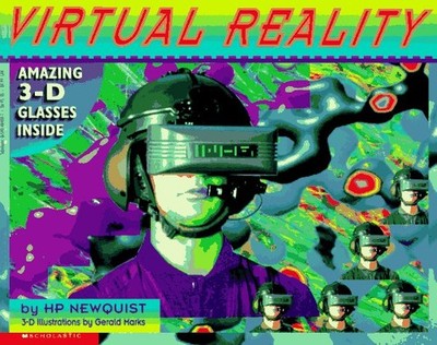 Virtual Reality/Book and 3-D Glasses, Newquist, H. P.