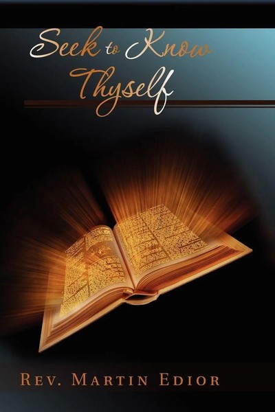 Rev. Martin Edior | Seek TO Know Thyself | Taschenbuch | Englisch (2011)-image