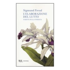 LIBRO L'ELABORAZIONE DEL LUTTO - SCRITTI SULLA PERDITA - SIGMUND FREUD