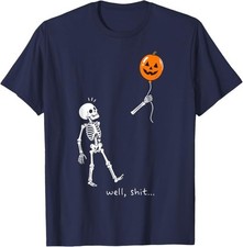 Skeleton Lost Pumpkin Balloon Well Sh t Funny Skeleton Humor T-Shirt
