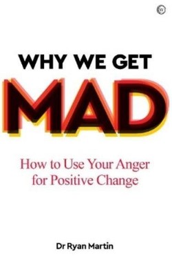 Dr Ryan Martin Why We Get Mad (Taschenbuch)