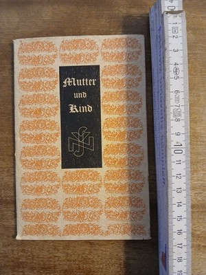 Small Book MOTHER & CHILD from 1935 - A Gift of Honour for the German Woman - L678