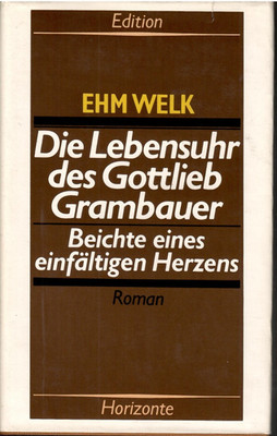 Ehm Welk * Die Lebensuhr des Gottlieb Grambaur
